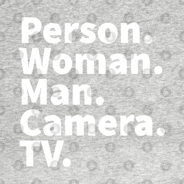 Person Woman Man Camera TV Trump Quote White by HiFi Tees